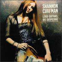Shannon Curfman : Loud Guitars, Big Suspicions